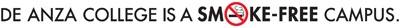 Click for more information De Anza is a no smoking campus